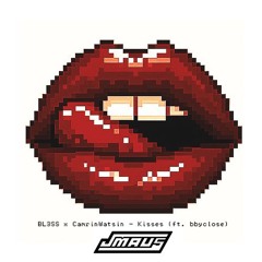 BL3SS x CamrinWatsin - Kisses ft. bbyclose (JMAU5 Remix)
