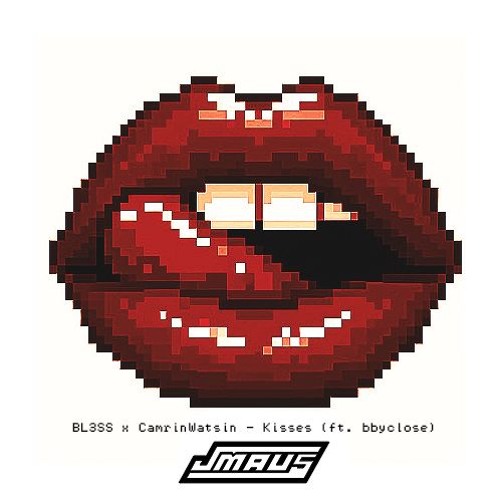 BL3SS x CamrinWatsin - Kisses ft. bbyclose (JMAU5 Remix)