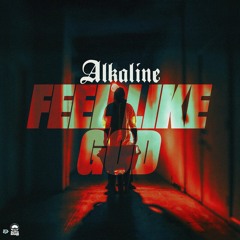 Alkaline - Feel Like God (Raw)