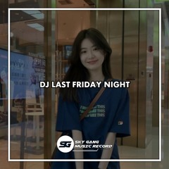DJ LAST FRIDAY NIGHT Remix