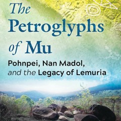 Read ebook [▶️ PDF ▶️] The Petroglyphs of Mu: Pohnpei, Nan Madol, and