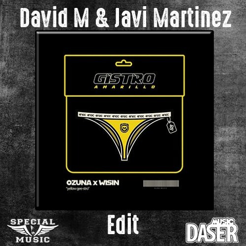 Ozuna Ft Wisin - Gistro Amarillo ( David M & Javi Martinez Edit)