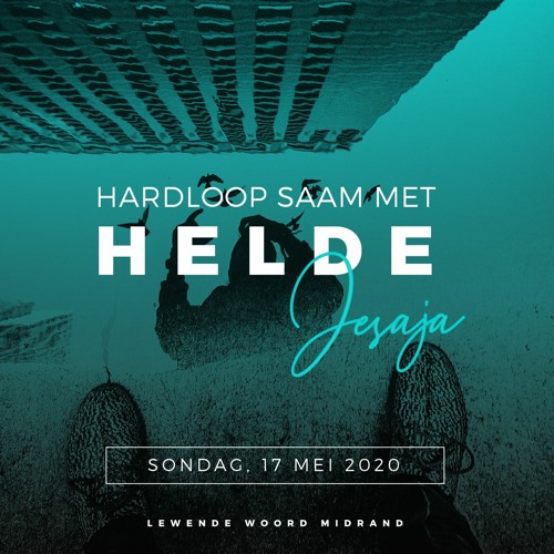 17 Mei 2020 - Hardloop Saam Met Helde: Jesaja