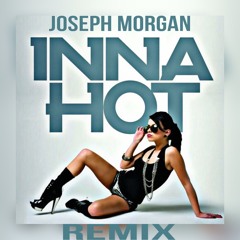 Inna - Hot (Joseph Morgan Ita) RadioEdit Remix