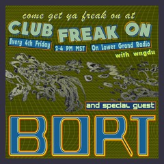 Club Freak On 6/28/24 — wngdu & Bort
