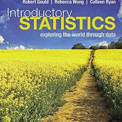 VIEW PDF EBOOK EPUB KINDLE Introductory Statistics: Exploring the World Through Data by  Robert Goul