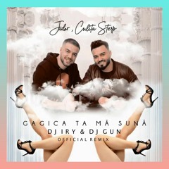 Jador x Culita Sterp - Gagica Ta Ma Suna (Dj Iry & Dj Gun Remix)