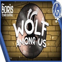 BENDY SONG - BORIS AND THE DARK SURVIVAL (Wolf Among Us)