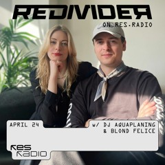 REDIVIDER pres. DJ Aquaplaning & Blond Felice