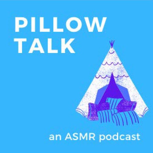 Podcast, Pillow Talk — an ASMR Podcast, Ana-Madalina Costin