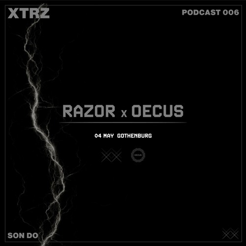 XTRZ Podcast 006 - Son Do | RAZOR x OECUS 04 MAY 2024