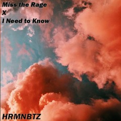 NEED TO KNOW x MISS THE RAGE (HRMNBTZ REMIX)
