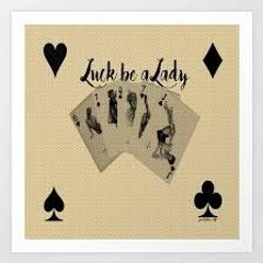 LUCK BE A LADY