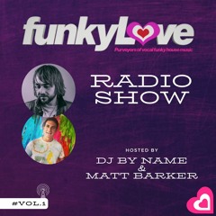 #Vol.1 funkyLove Radio Show (Hosted by DJ By Name & Matt Barker) Jan 2024