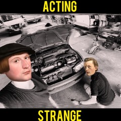 acting strange (ft. IzeB)