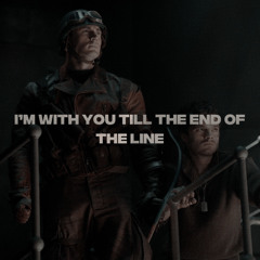 i'm with you till the end of the line