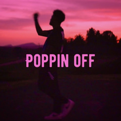 poppin off