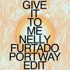 Nelly Furtado - Give It To Me (Portway Edit)