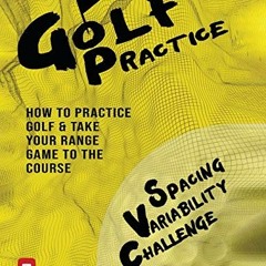 [FREE] KINDLE 📝 Golf Practice: How to Practice Golf and Take Your Range Game to the