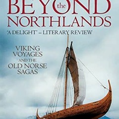 [Get] PDF 💑 Beyond the Northlands: Viking Voyages and the Old Norse Sagas by  Eleano