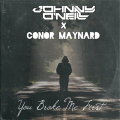 Johnny O’Neill X Conor Maynard - You Broke Me First