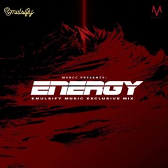 MERCC Presents: ENERGY (Emulsify Exclusive Music Mix)