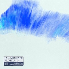 tA MIXTAPE 39 | FLOSKA