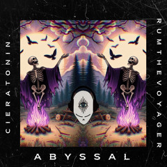 Abyssal- RumTheVoyager X Cieratonin. [The Critical Underground]