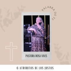 Pastora Rosa Vives: 6 Atributos De Los Justos