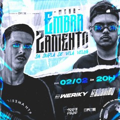 ' MEGA EMBRAZAMENTO DA DUPLA DE VV ( DJ WERIKY & DJ STANLEY )