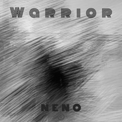 NENO  - Warrior - click 2017 FREE DOWNLOAD
