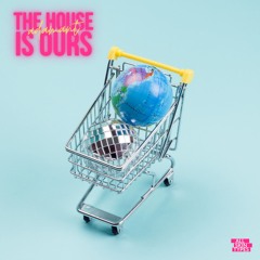 The House Is Ours