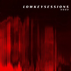 lowkeysessions vol. 3