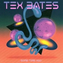 Tex Bates - Some Time Ago