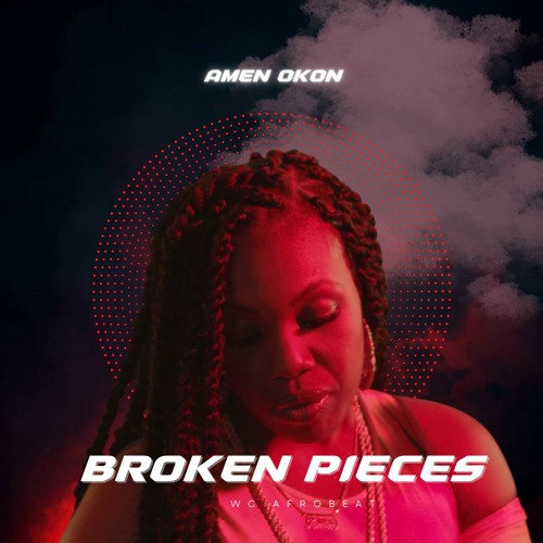 Stream BROKEN PIECES mp3 by Amen Okon | Listen online for free on SoundCloud