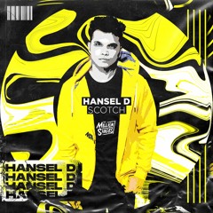 Hansel D - Scotch