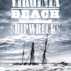 [FREE] EBOOK 💞 Virginia Beach Shipwrecks by  Alpheus Chewning EPUB KINDLE PDF EBOOK