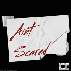 Ain't Scared (Feat. Gudda Kaaye)