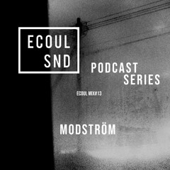 ECOUL SND Podcast Series -  Modström