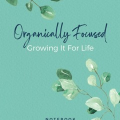 ✔read❤ Organically Focused: Notebook - Blank Pages