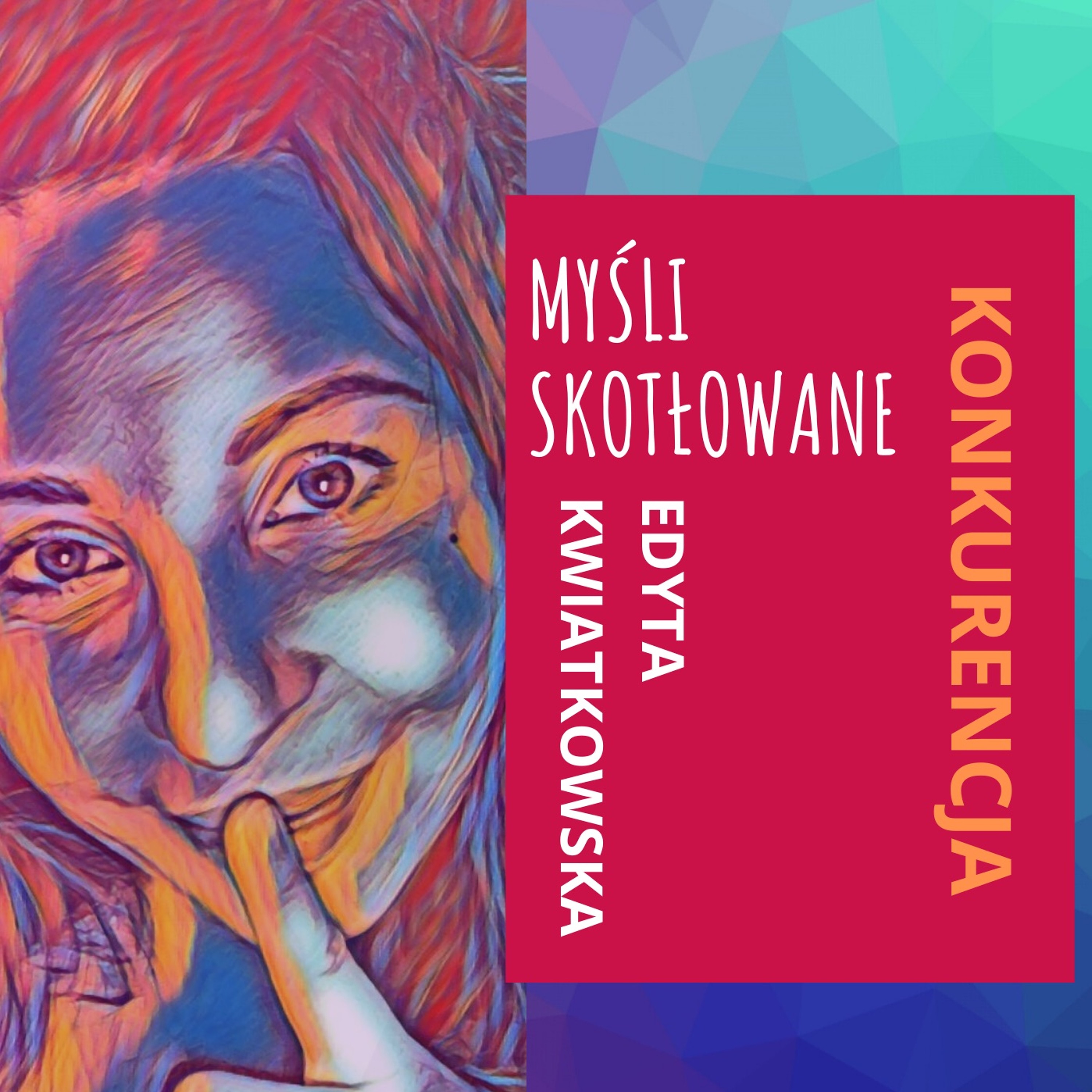 KONKURENCJA, Myśli Skotłowane - Edyta Kwiatkowska