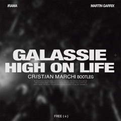 IRAMA, MARTIN GARRIX - Galassie High On Life (Cristian Marchi Bootleg)