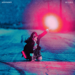 ARMNHMR - My Eyes