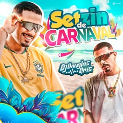 SETZIN DE CARNAVAL #001 [DJ DOUGLAS REIS]