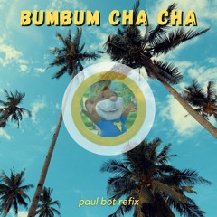 Carolina Benvenga - BumBum ChaCha (Paul Bot refix)