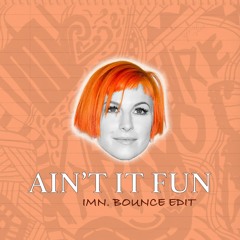 Ain't It Fun - Paramore (IMN. Bounce Edit) | Iman Tucker