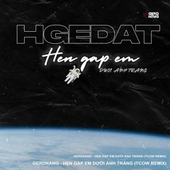 GERDNANG - Hẹn Gặp Em Dưới Ánh Trăng (Tito Remix)