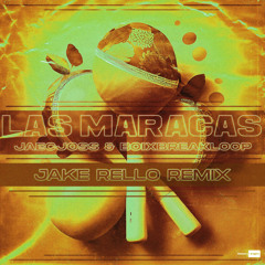 Las Maracas (Jake Rello Remix)