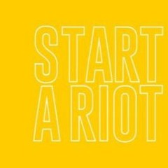 Start A Riot