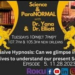 Science And The ParaNORMAL - Regressive Hypnosis